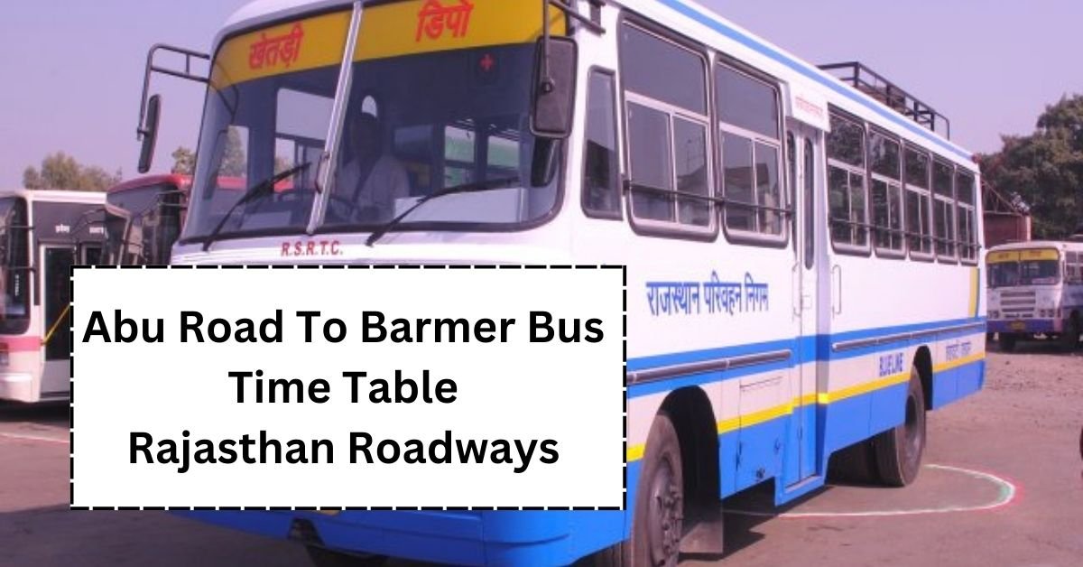 Abu Road To Barmer Bus Time Table Rajasthan Roadways (Update)