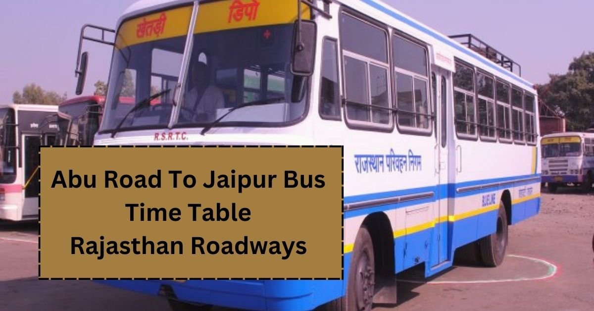 Abu Road To Jaipur Bus Time Table Rajasthan Roadways (Update)