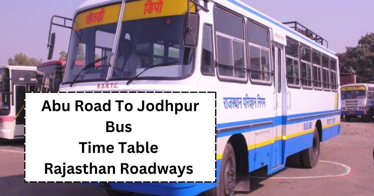 Abu Road To Jodhpur Bus Time Table Rajasthan Roadways (Update)