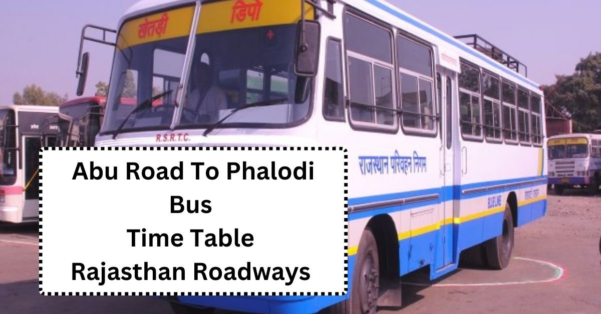 Abu Road To Phalodi Bus Time Table Rajasthan Roadways (Update)