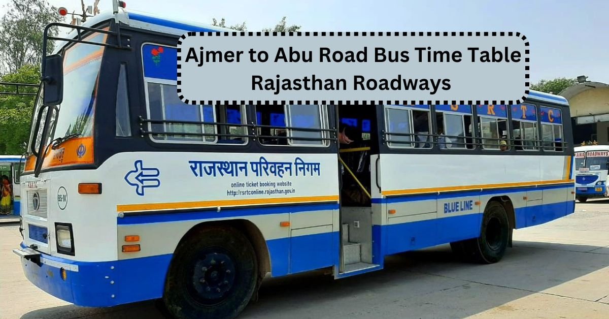 Ajmer to Abu Road Bus Time Table Rajasthan Roadways