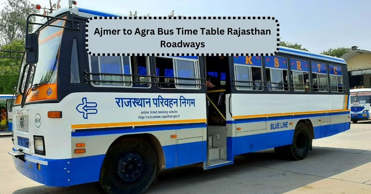 Ajmer to Agra Bus Time Table Rajasthan Roadways