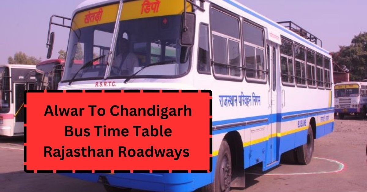 Alwar To Chandigarh Bus Time Table Rajasthan Roadways (Update)