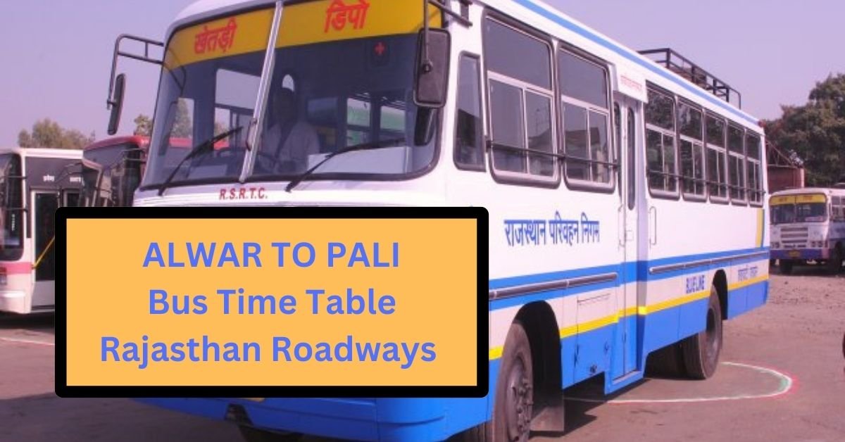 Alwar To Pali Bus Time Table Rajasthan Roadways (Update)