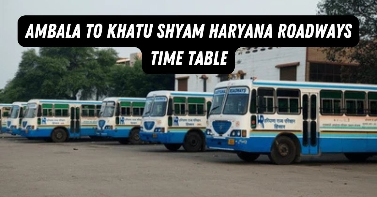 Ambala to Khatu Shyam Haryana Roadways Time Table