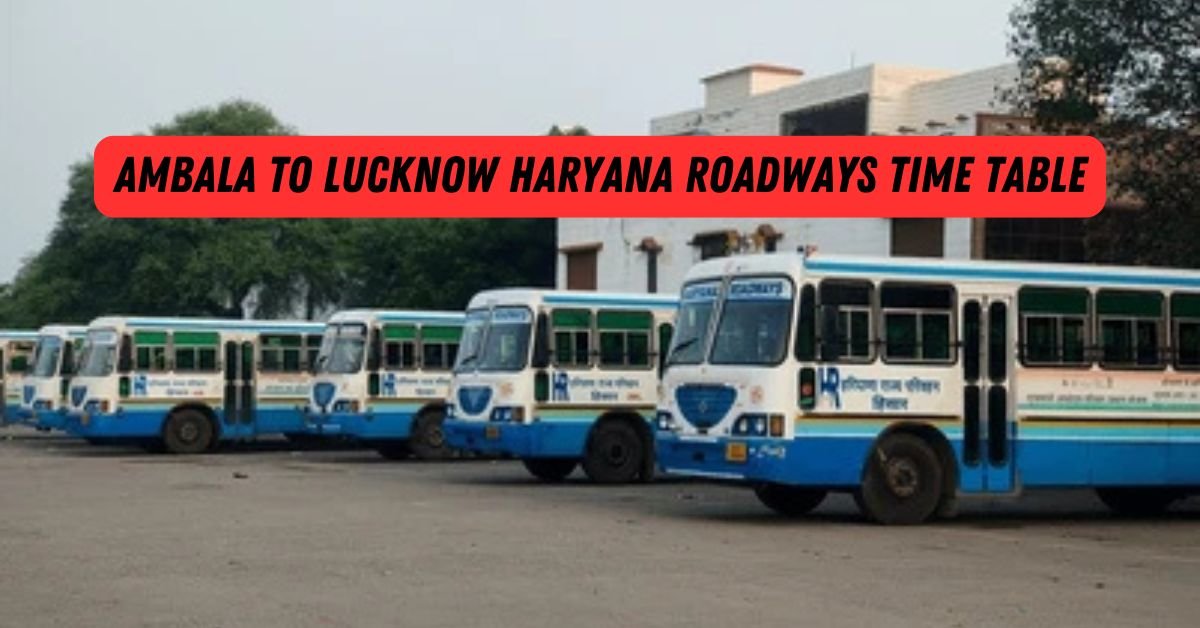 Ambala to Lucknow Haryana Roadways Time Table