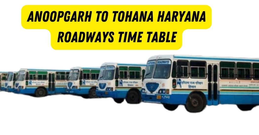 Anoopgarh to Tohana Haryana Roadways Time Table