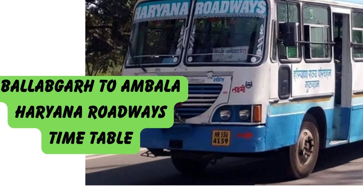 BALLABGARH To AMBALA Haryana Roadways Time Table