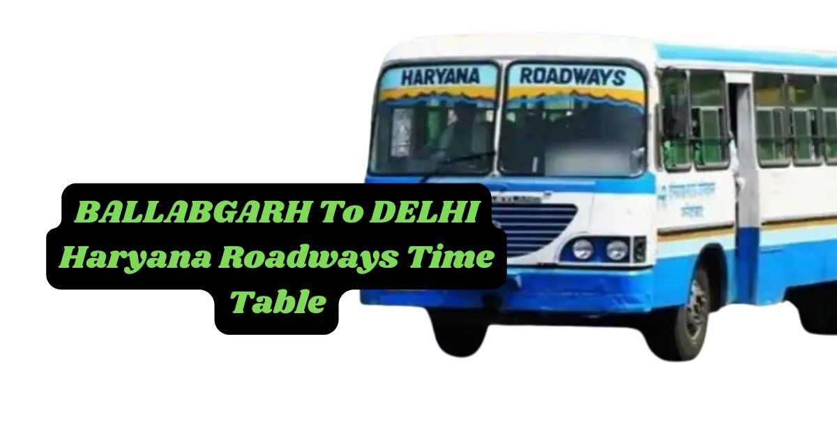 BALLABGARH To DELHI Haryana Roadways Time Table