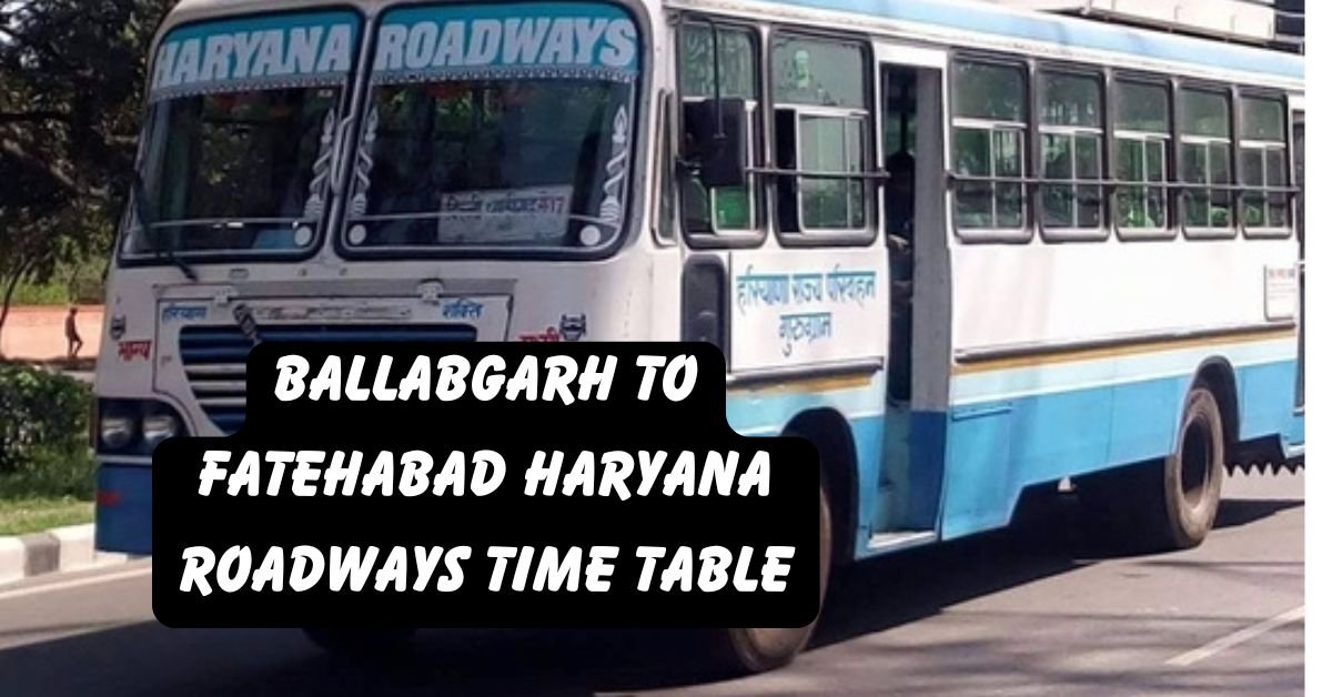 BALLABGARH To FATEHABAD Haryana Roadways Time Table