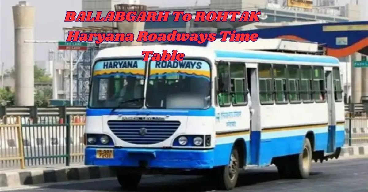 BALLABGARH To ROHTAK Haryana Roadways Time Table