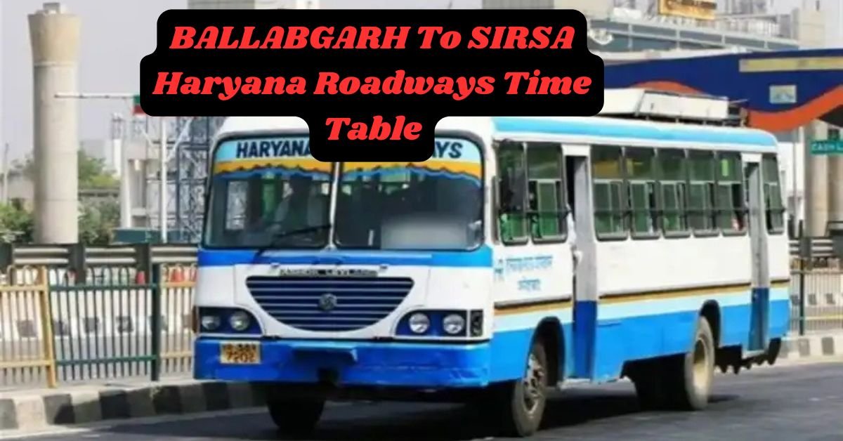 BALLABGARH To SIRSA Haryana Roadways Time Table
