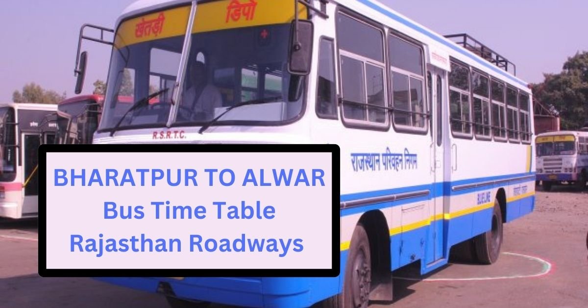 Bharatpur To Alwar Bus Time Table Rajasthan Roadways (Update)