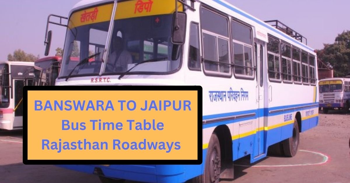 Banswara To Jaipur Bus Time Table Rajasthan Roadways (Update)