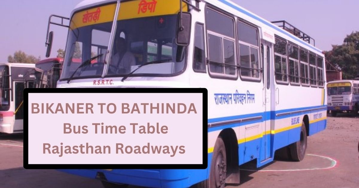 Bikaner To Bathinda Bus Time Table Rajasthan Roadways (Update)