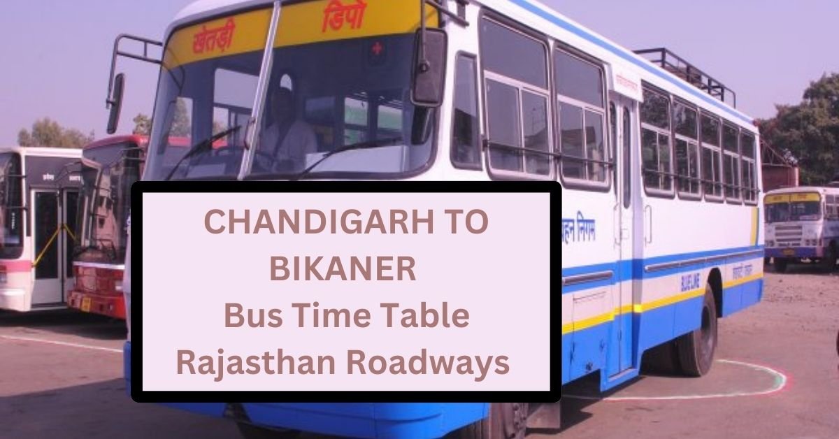 Chandigarh To Bikaner Bus Time Table Rajasthan Roadways (Update)