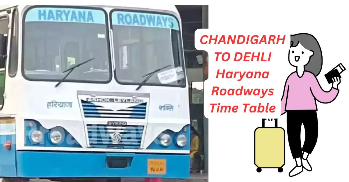 CHANDIGARH TO DEHLI Haryana Roadways Time Table