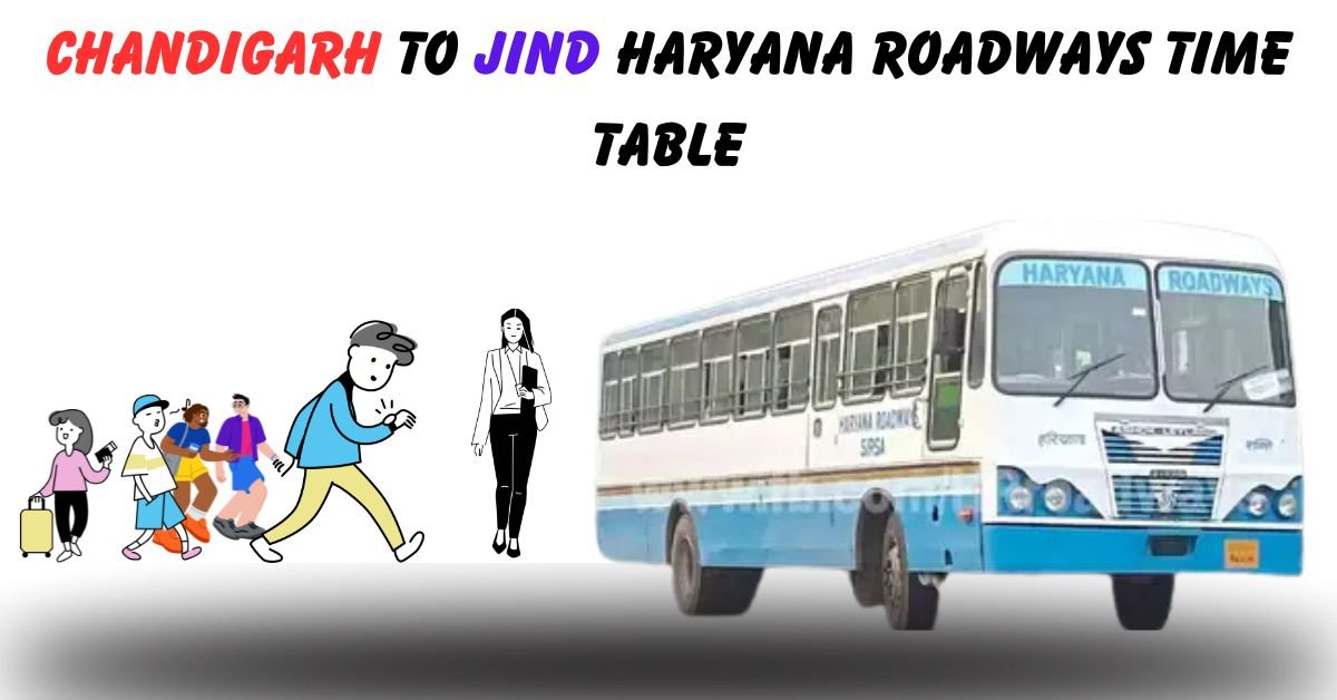 CHANDIGARH TO JIND HARYANA ROADWAYS TIME TABLE 1