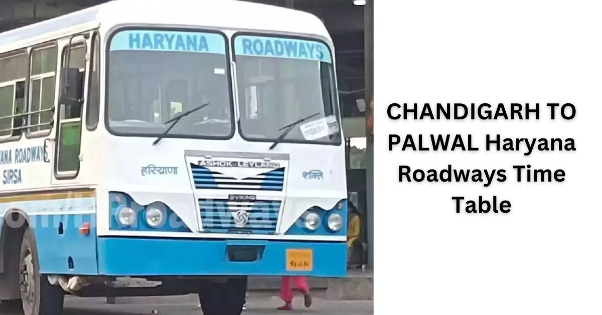 CHANDIGARH TO PALWAL Haryana Roadways Time Table