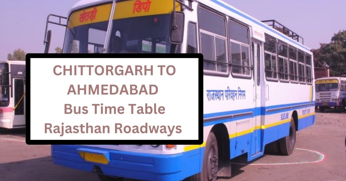 Chittorgarh To Ahmedabad Bus Time Table Rajasthan Roadways (Update)