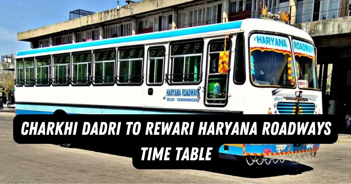Charkhi Dadri to Rewari Haryana Roadways Time Table 1