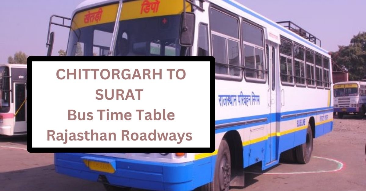 Chittorgarh To Surat Bus Time Table Rajasthan Roadways (Update)