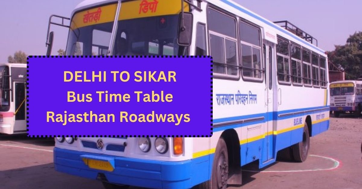 Delhi To Sikar Bus Time Table Rajasthan Roadways (Update)
