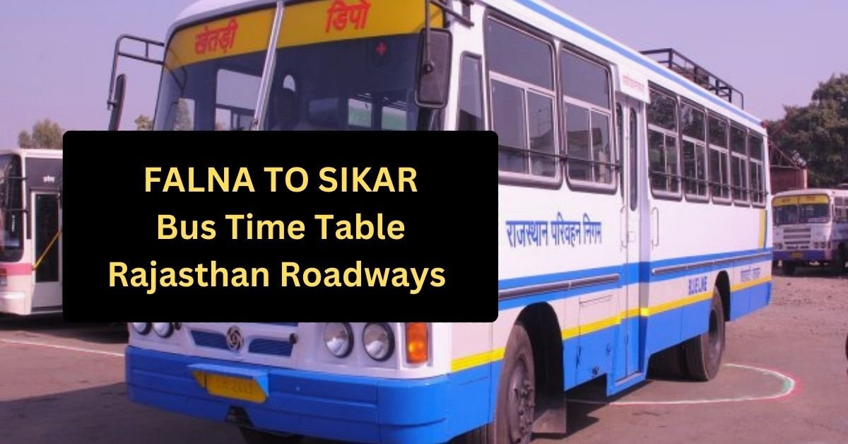 Falna To Sikar Bus Time Table Rajasthan Roadways (Update)