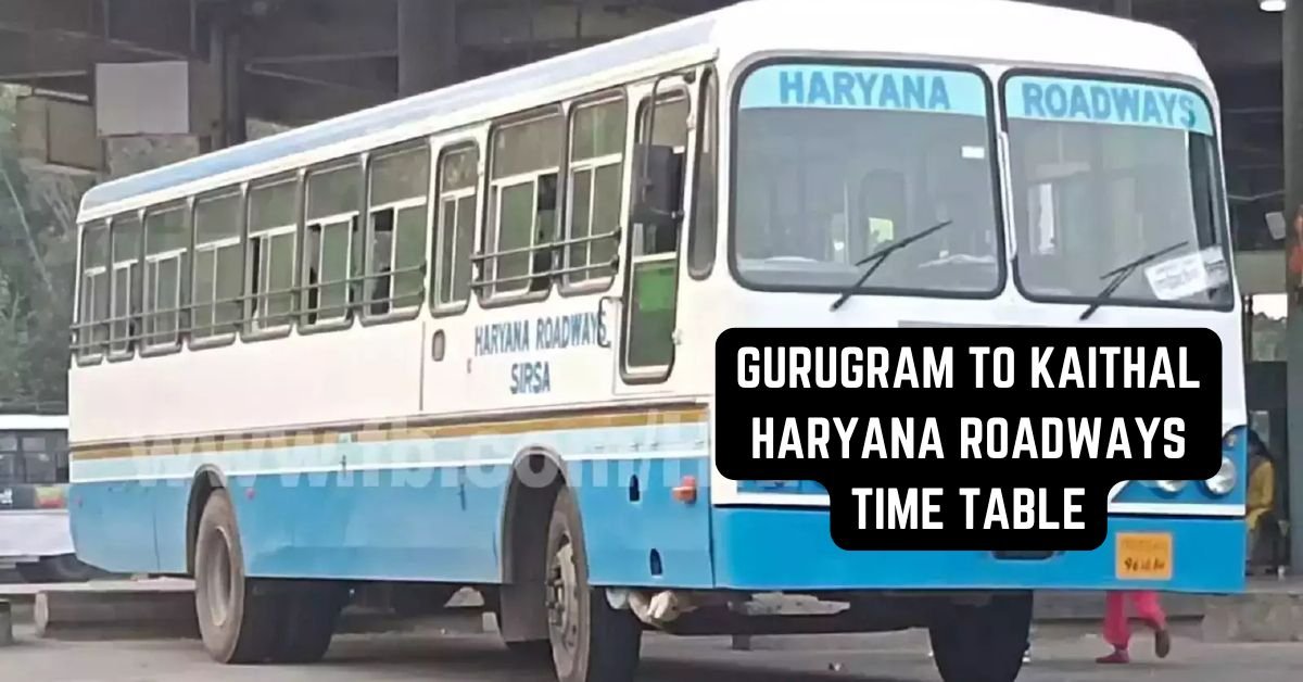 GURUGRAM TO KAITHAL HARYANA ROADWAYS TIME TABLE