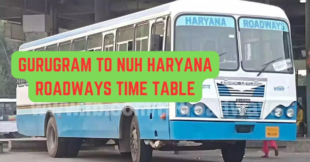 GURUGRAM TO NUH HARYANA ROADWAYS TIME TABLE