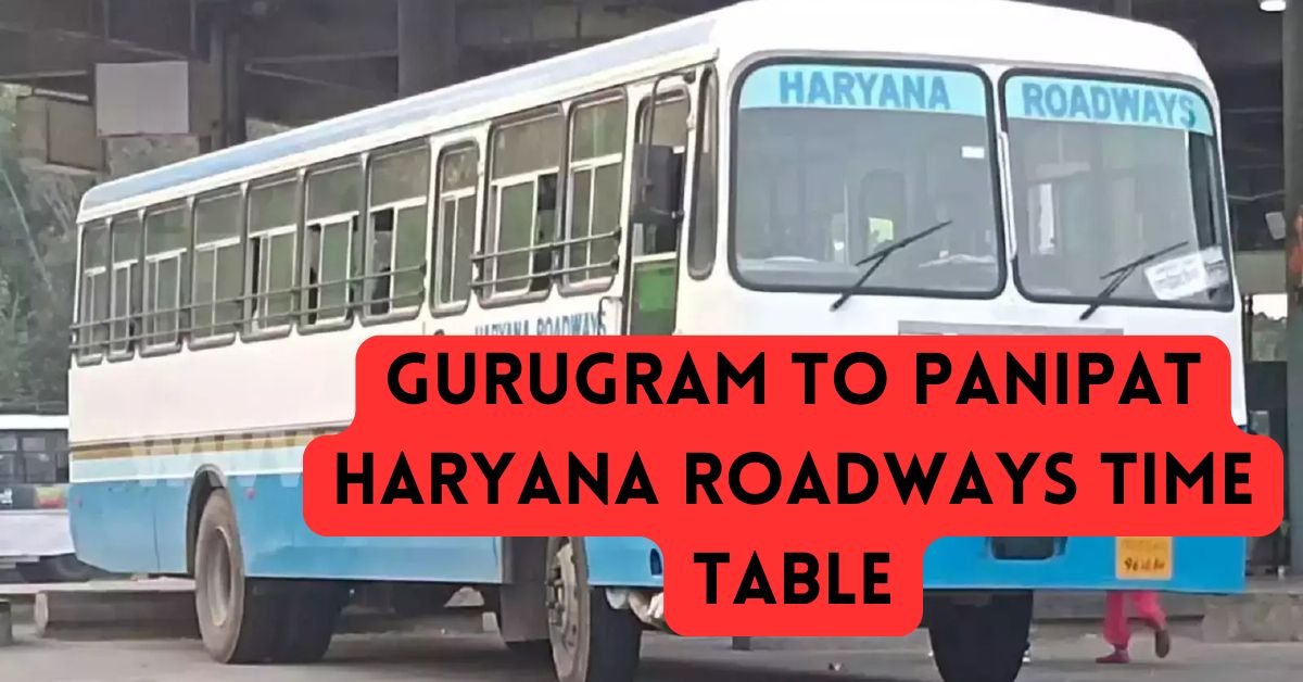 GURUGRAM TO PANIPAT HARYANA ROADWAYS TIME TABLE