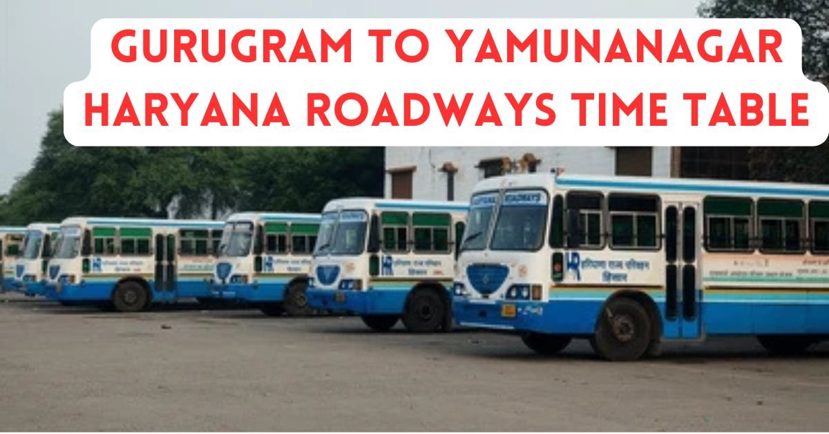 GURUGRAM TO YAMUNANAGAR HARYANA ROADWAYS TIME TABLE