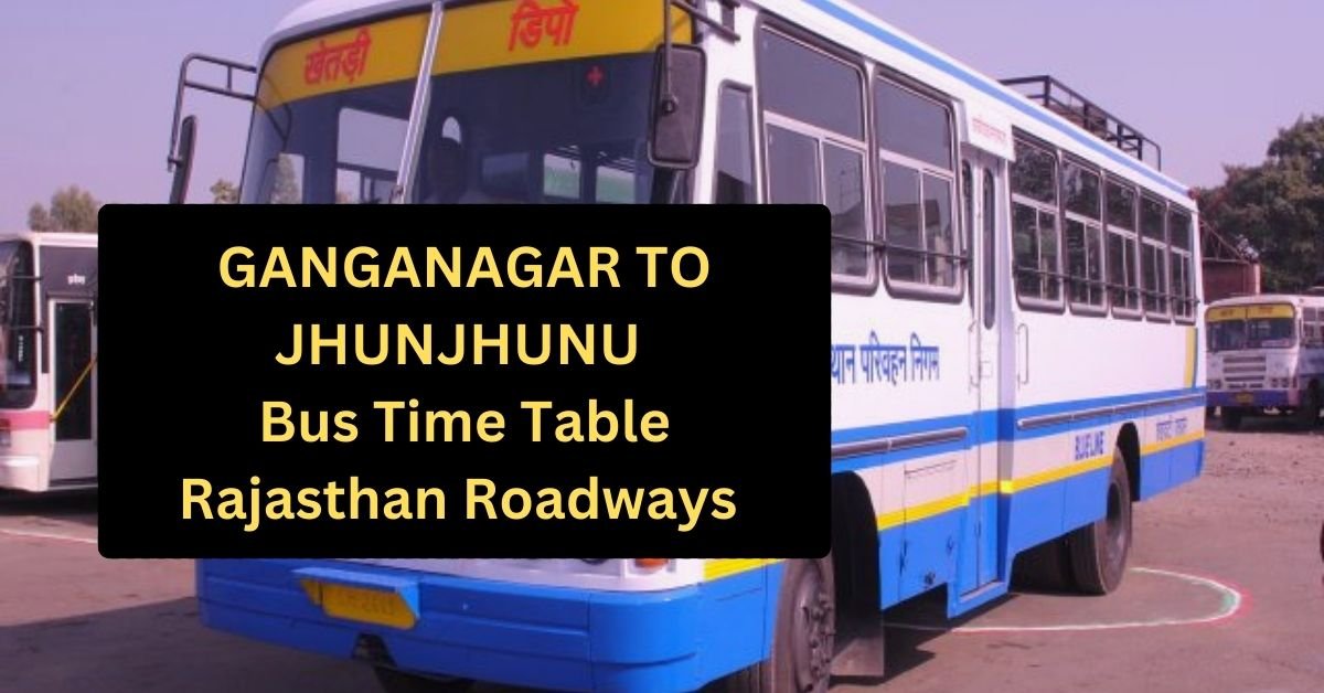 Ganganagar To Jhunjhunu Bus Time Table Rajasthan Roadways (Update)
