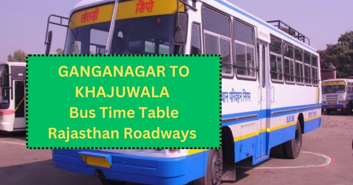 Ganganagar To Khajuwala Bus Time Table Rajasthan Roadways (Update)