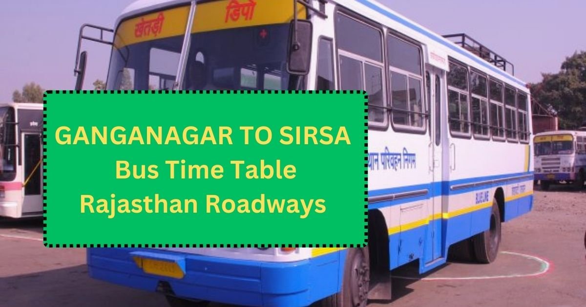 Ganganagar To Sirsa Bus Time Table Rajasthan Roadways (Update)