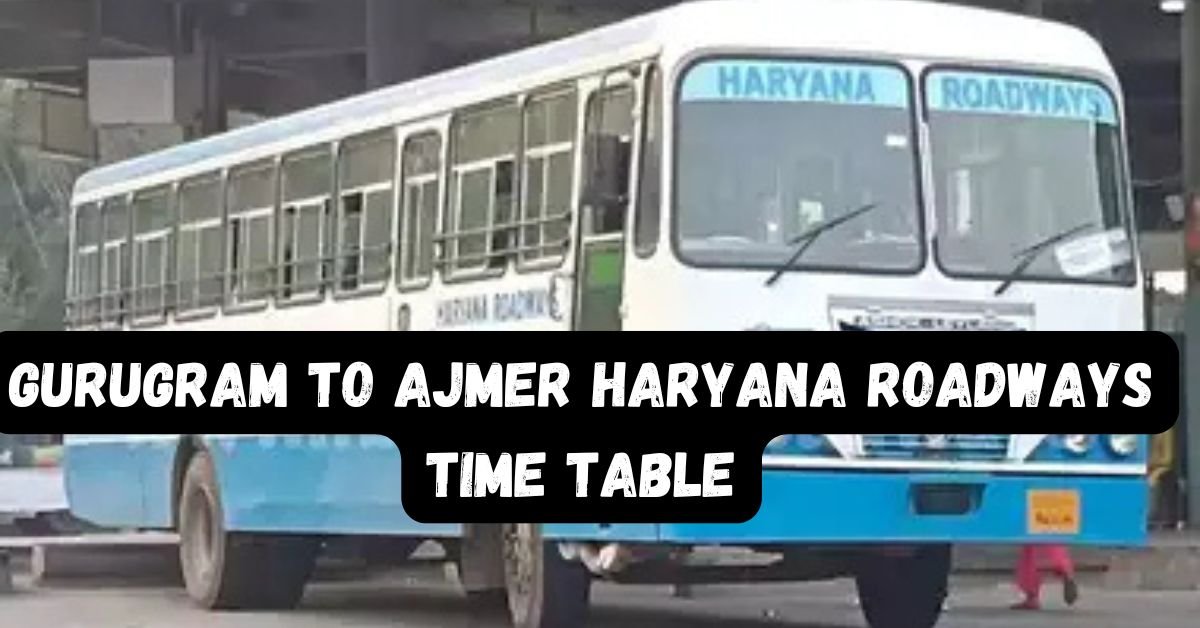 Gurugram to Ajmer Haryana Roadways Time Table