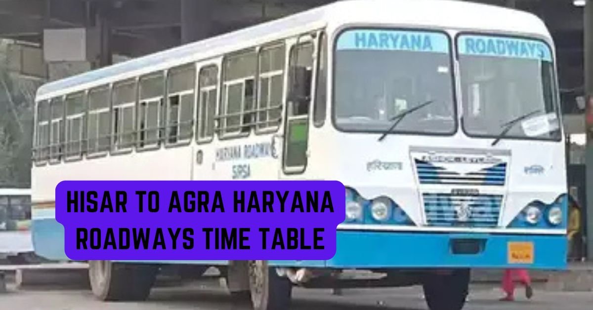 Hisar to Agra Haryana Roadways Time Table