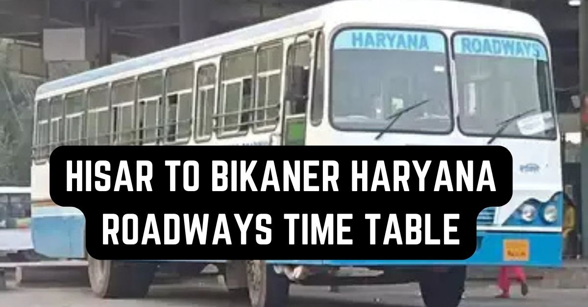 Hisar to Bikaner Haryana Roadways Time Table
