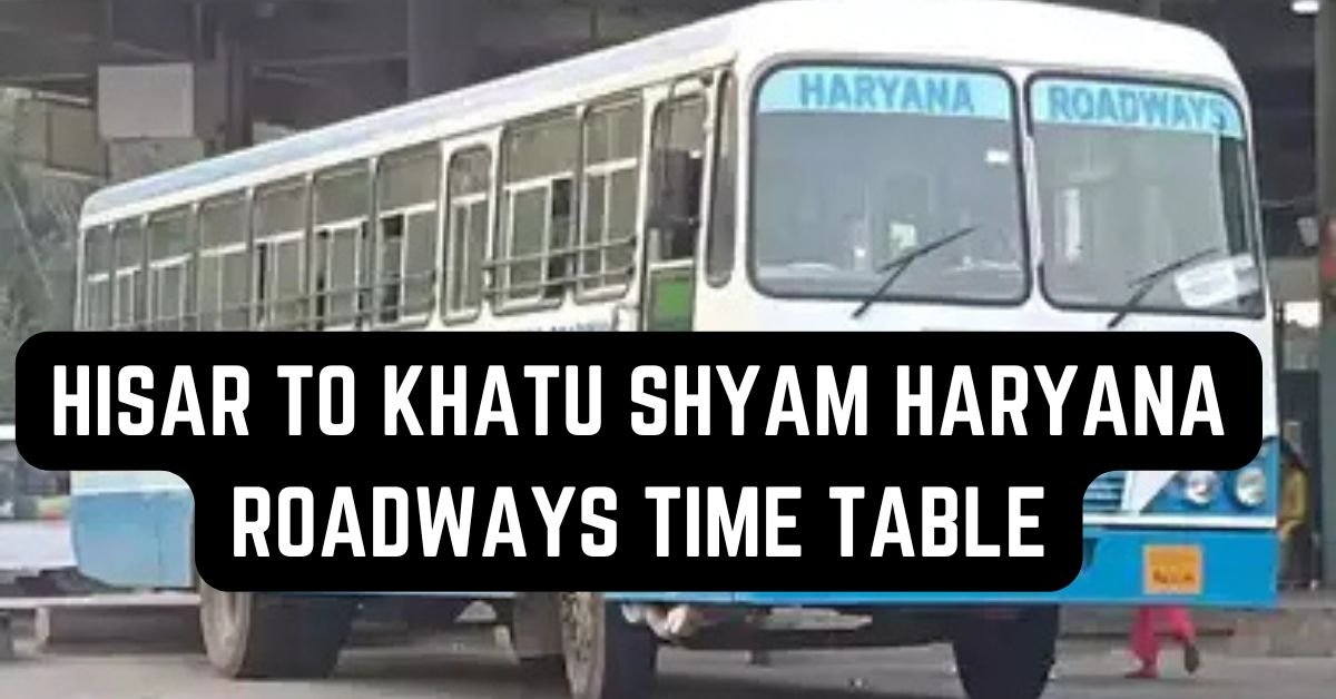 Hisar to Khatu Shyam Haryana Roadways Time Table
