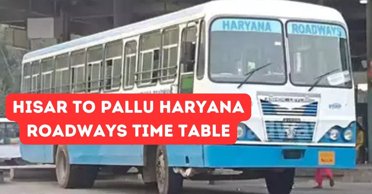 Hisar to Pallu Haryana Roadways Time Table