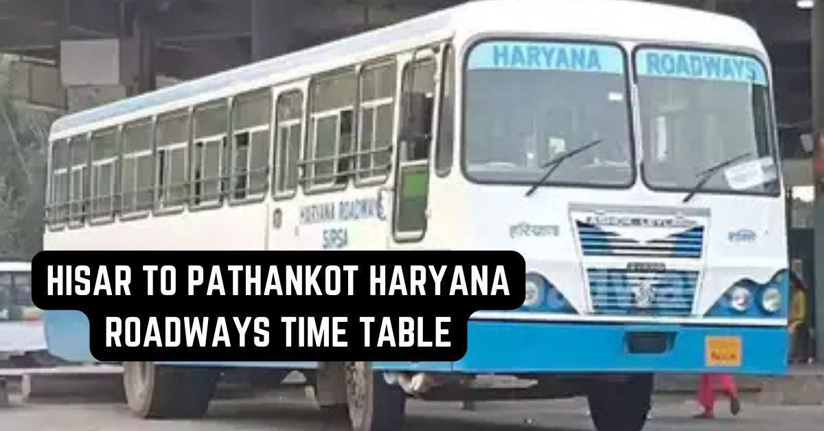 Hisar to Pathankot Haryana Roadways Time Table