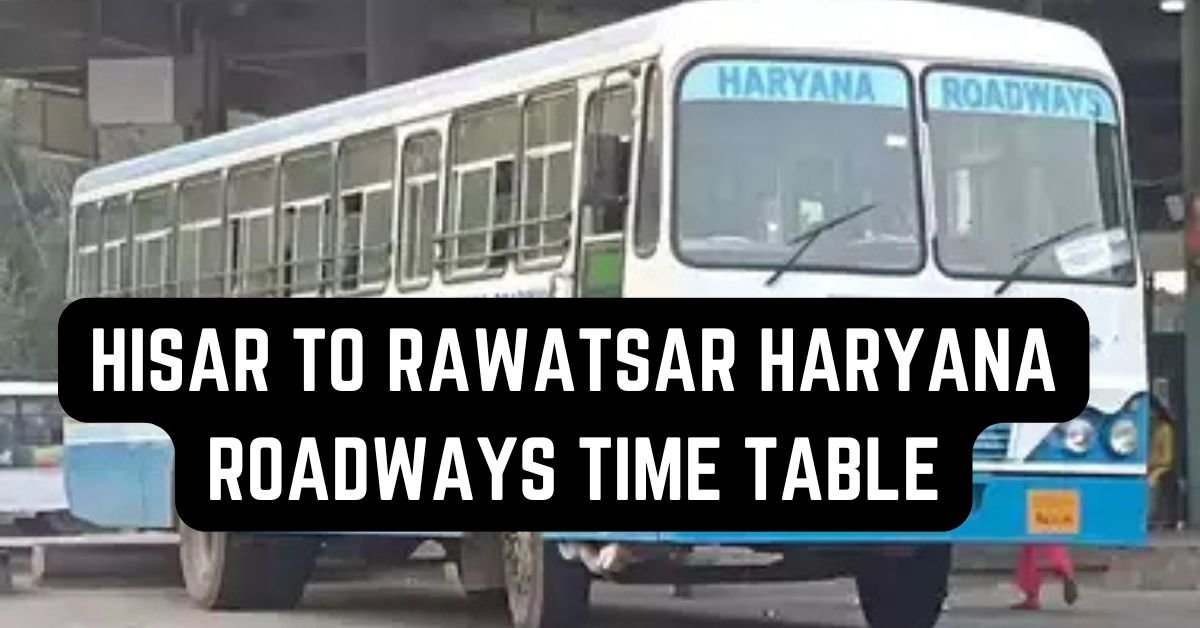 Hisar to Rawatsar Haryana Roadways Time Table