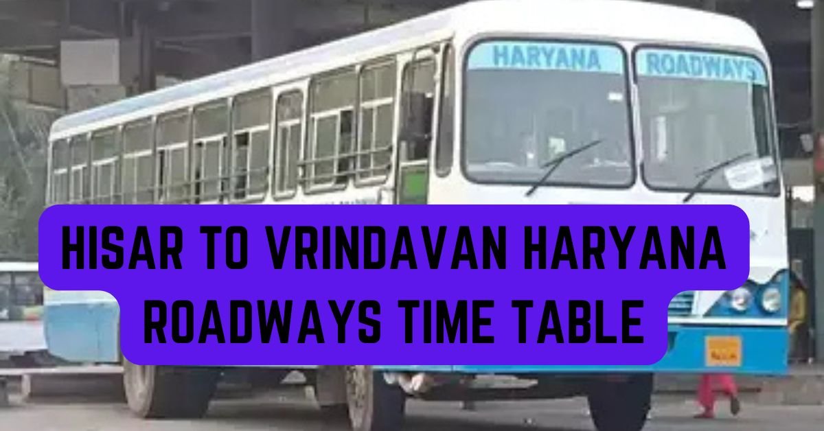 Hisar to Vrindavan Haryana Roadways Time Table