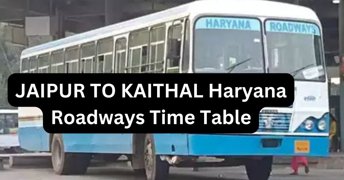 JAIPUR TO KAITHAL Haryana Roadways Time Table