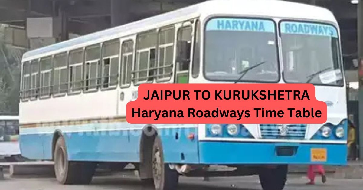 JAIPUR TO KURUKSHETRA Haryana Roadways Time Table