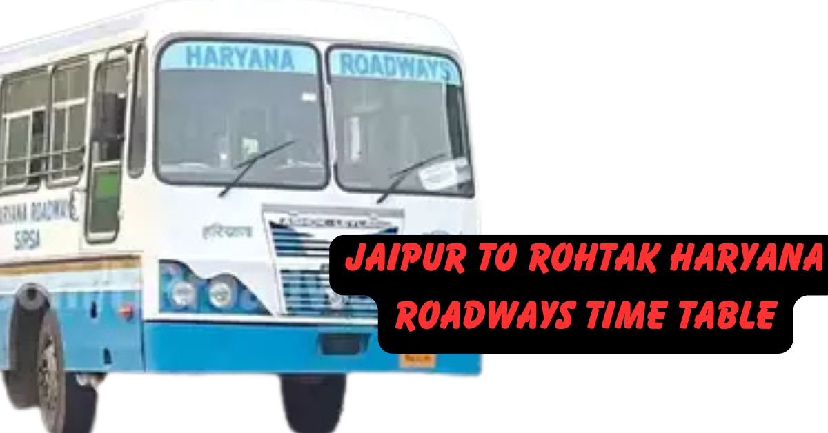 JAIPUR TO ROHTAK Haryana Roadways Time Table