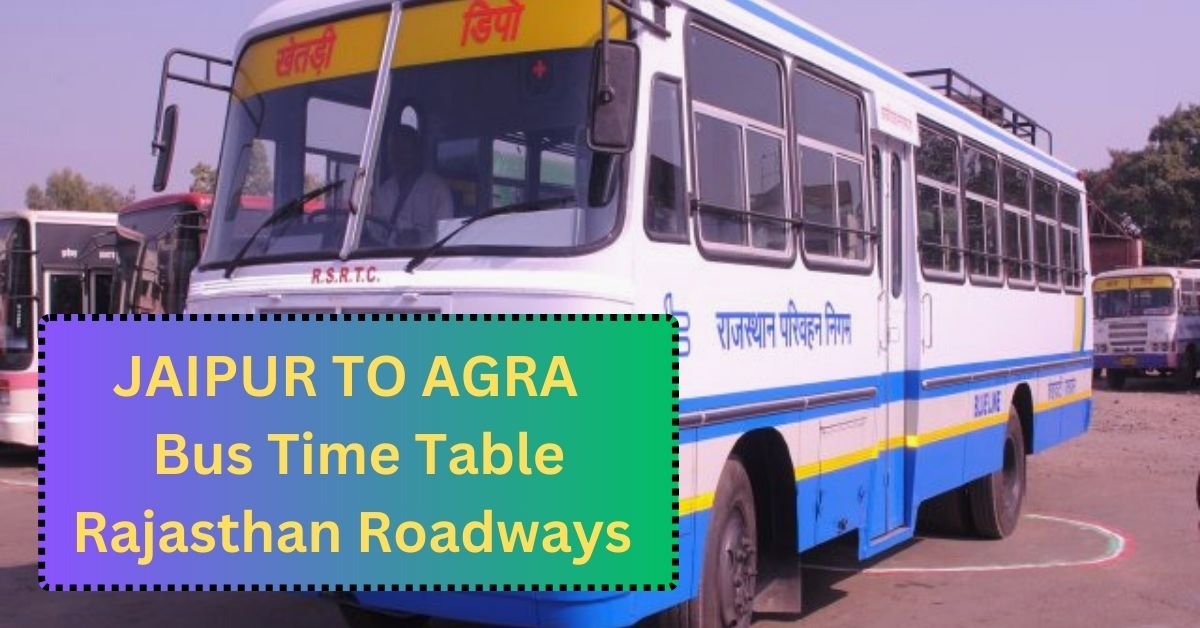 Jaipur To Agra Bus Time Table Rajasthan Roadways (Update)