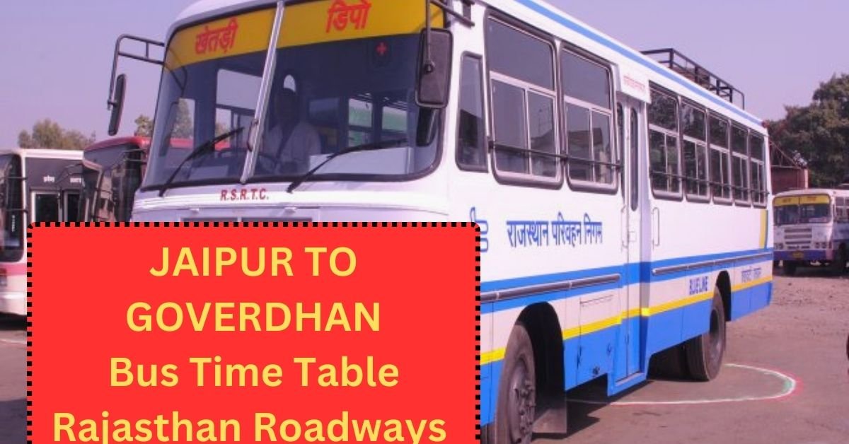 Jaipur To Goverdhan Bus Time Table Rajasthan Roadways (Update)