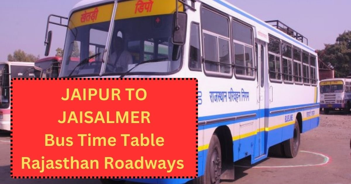 Jaipur To Jaisalmer Bus Time Table Rajasthan Roadways (Update)