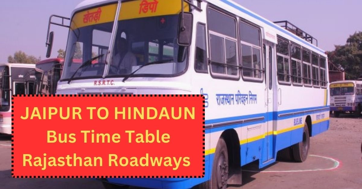 Jaipur To Hindaun Bus Time Table Rajasthan Roadways (Update)